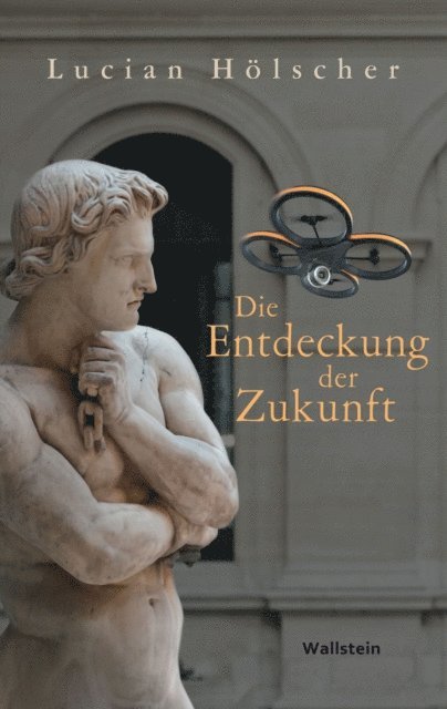 Lucian Holscher - Die Entdeckung der Zukunft, E-bok