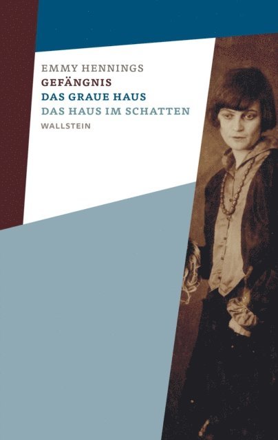 Emmy Hennings, Nicola Behrmann, Christa Baumberger - Gefängnis - Das graue Haus - Das Haus im Schatten, E-bok