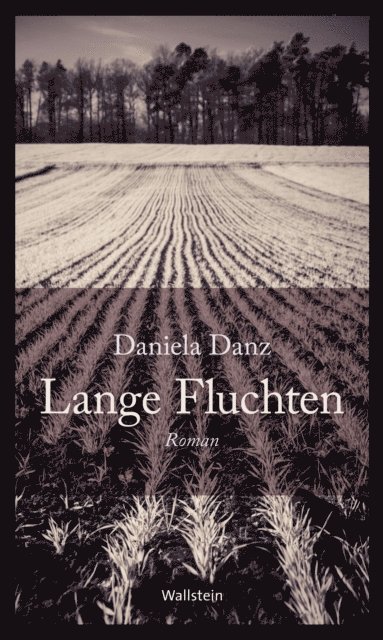 Daniela Danz - Lange Fluchten, E-bok