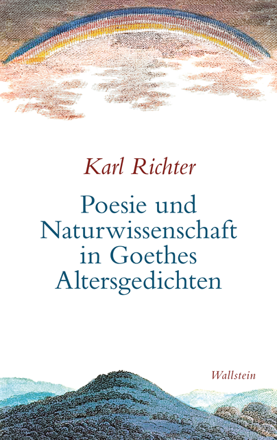 Karl Richter - Poesie und Naturwissenschaft in Goethes Altersgedichten, E-bok