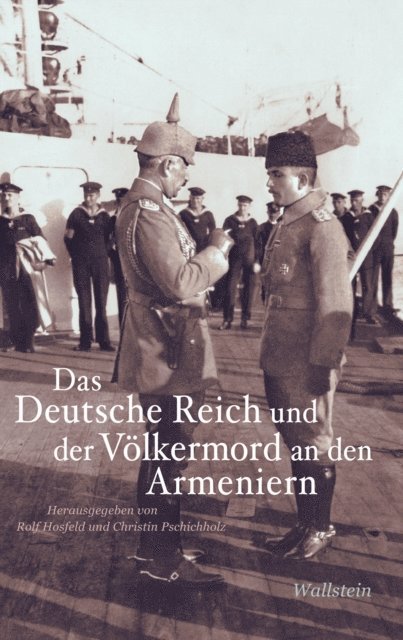 Christin Pschichholz, Rolf Hosfeld - Das Deutsche Reich und der Völkermord an den Armeniern, E-bok