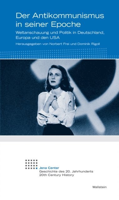 Dominik Rigoll, Norbert Frei - Der Antikommunismus in seiner Epoche, E-bok