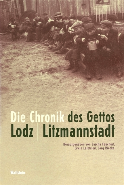 Jorg Riecke, Erwin Leibfried, Sascha Feuchert - Die Chronik des Gettos Lodz / Litzmannstadt, E-bok