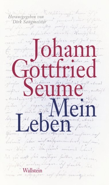 Johann Gottfried Seume, Dirk Sangmeister - Mein Leben, E-bok