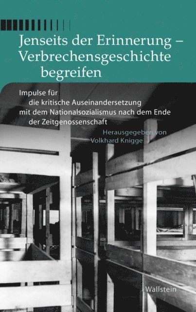 Volkhard Knigge - Jenseits der Erinnerung - Verbrechensgeschichte begreifen, E-bok