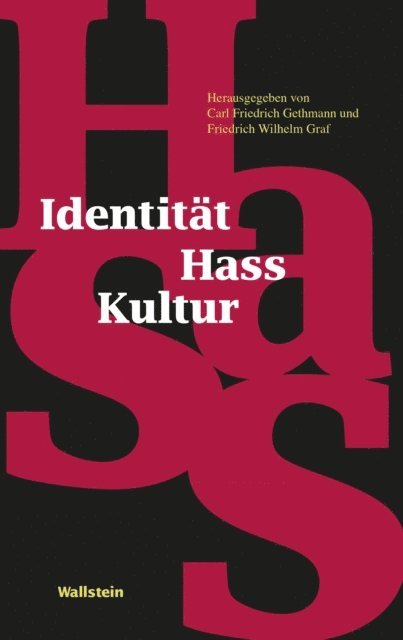 Friedrich Wilhelm Graf, Carl Friedrich Gethmann - Identität - Hass - Kultur, E-bok