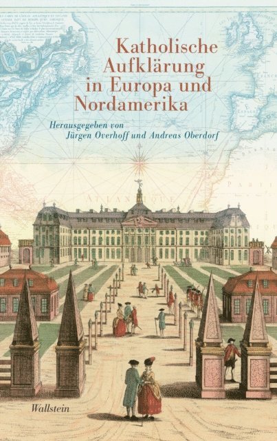 Andreas Oberdorf, Jurgen Overhoff - Katholische Aufklärung in Europa und Nordamerika, E-bok