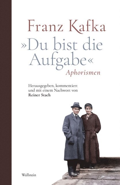 Franz Kafka, Reiner Stach - »Du bist die Aufgabe«, E-bok