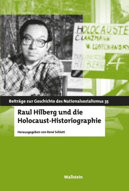 Rene Schlott - Raul Hilberg und die Holocaust-Historiographie, E-bok
