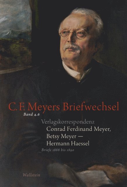 Hermann Haessel, Betsy Meyer, Conrad Ferdinand Meyer, Matthias Osthof, Rosmarie Zeller, Elisabeth Rickenbacher, Wolfgang Lukas, Stephan Landshuter - Conrad Ferdinand Meyer, Betsy Meyer - Hermann Haessel. Verlagskorrespondenz, E-bok