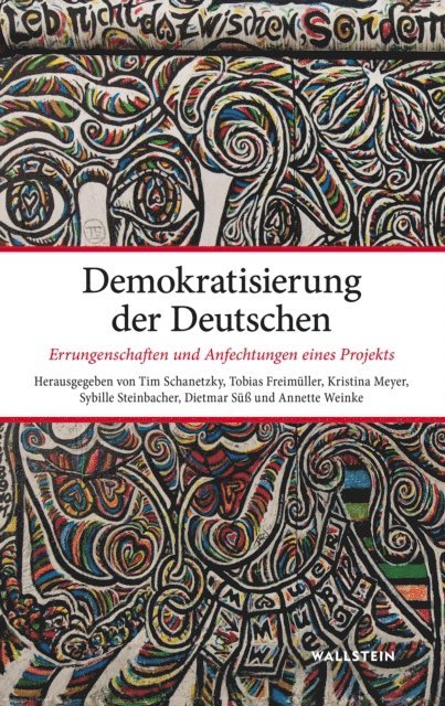 Kristina Meyer, Annette Weinke, Dietmar Su, Tobias Freimuller, Sybille Steinbacher, Tim Schanetzky - Demokratisierung der Deutschen, E-bok