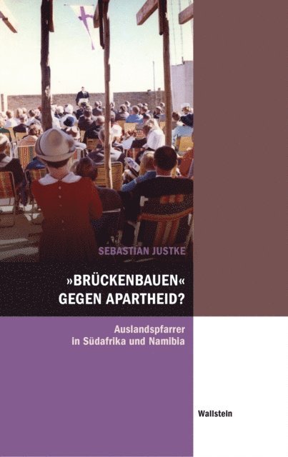 Sebastian Justke - "Brückenbauen" gegen Apartheid?, E-bok