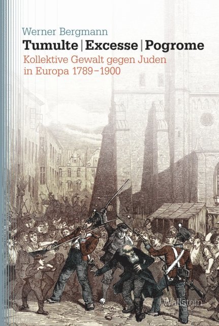 Werner Bergmann - Tumulte - Excesse - Pogrome, E-bok