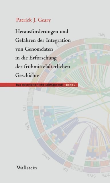 Patrick J. Geary - Herausforderungen und Gefahren der Integration von Genomdaten in die Erforschung der frühmittelalterlichen Geschichte, E-bok