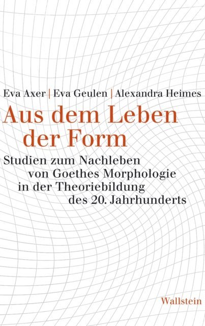Alexandra Heimes, Eva Geulen, Eva Axer - Aus dem Leben der Form, E-bok