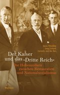 Der Kaiser und das &quote;Dritte Reich&quote;