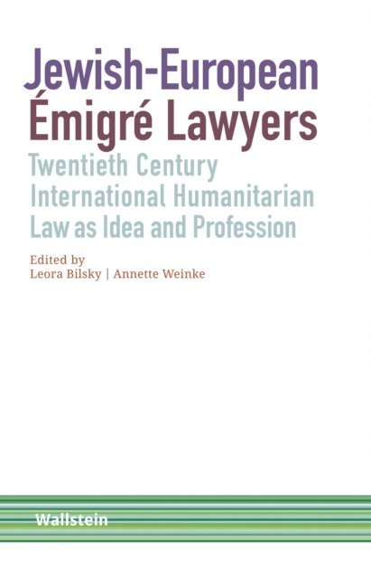 Annette Weinke, Leora Bilsky - Jewish-European Emigre Lawyers, E-bok