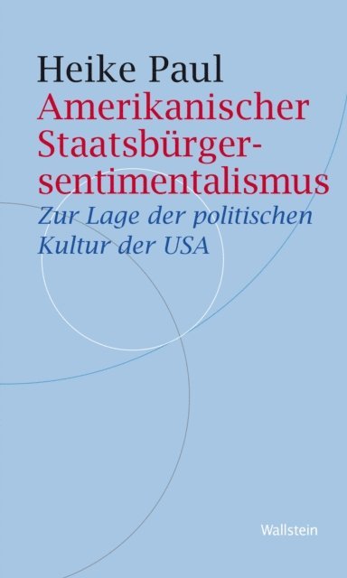 Heike Paul - Amerikanischer Staatsbürgersentimentalismus, E-bok