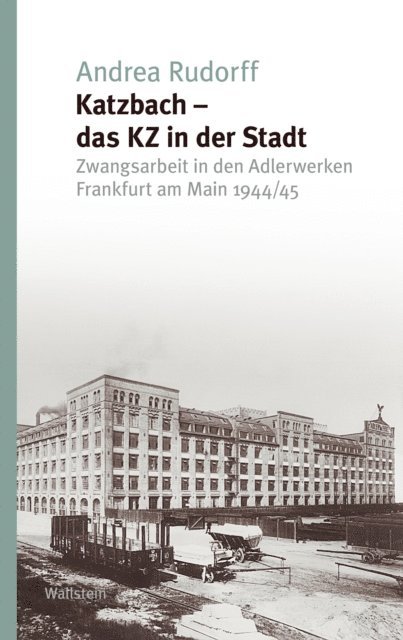 Andrea Rudorff - Katzbach - das KZ in der Stadt, E-bok. Tillgänglighet: Lägg i varukorg