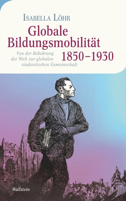Isabella Lohr - Globale Bildungsmobilität 1850-1930, E-bok