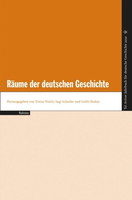 Teresa Walch, Galili Shahar, Sagi Schaefer - Räume der deutschen Geschichte, E-bok