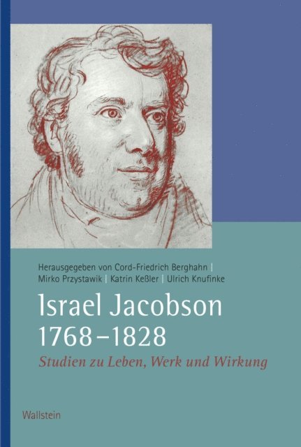 Ulrich Knufinke, Katrin Keler, Mirko Przystawik, Cord-Friedrich Berghahn - Israel Jacobson (1768-1828), E-bok