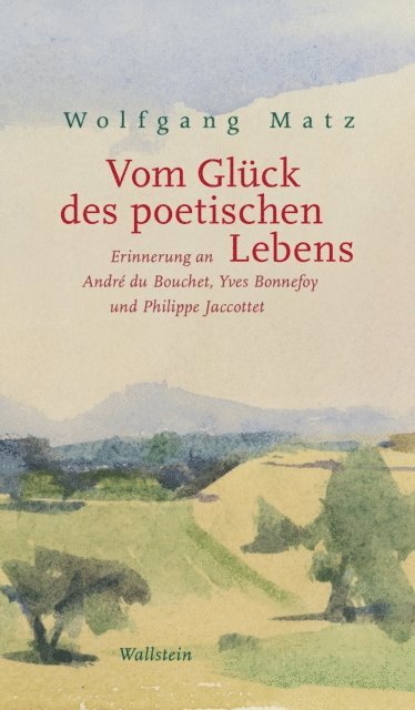 Wolfgang Matz - Vom Glück des poetischen Lebens, E-bok
