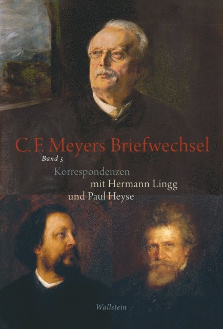 Paul Heyse, Hermann Lingg, Conrad Ferdinand Meyer, Stephan Landshuter - Conrad Ferdinand Meyers Briefwechsel, E-bok