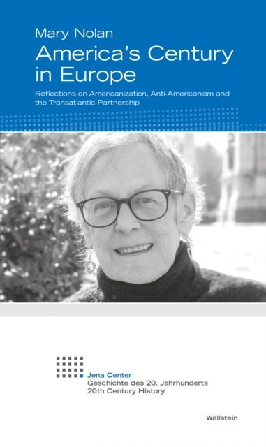 Mary Nolan - America's Century in Europe, E-bok