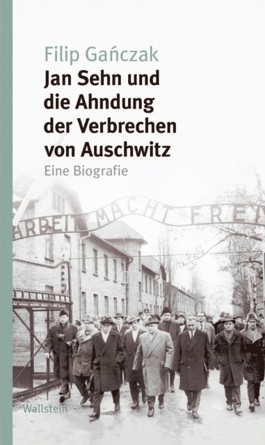 Filip Ganczak - Jan Sehn und die Ahndung der Verbrechen von Auschwitz, E-bok