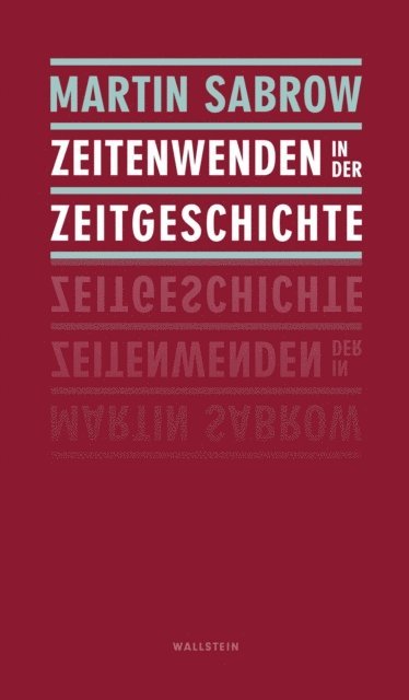 Martin Sabrow - Zeitenwenden in der Zeitgeschichte, E-bok