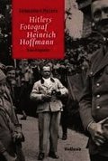 Hitlers Fotograf Heinrich Hoffmann