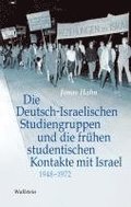 Die Deutsch-Israelischen Studiengruppen und die frhen studentischen Kontakte mit Israel 1948-1972