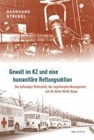 Bernhard Strebel - Gewalt im KZ und eine humanitäre Rettungsaktion, Inbunden