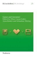 Dîlan Canan Çakir, Anna Kinder, Sebastian Möring - Games and Literature, Häftad