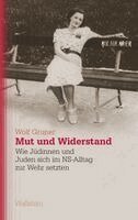 Wolf Gruner - Mut und Widerstand, Inbunden