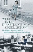 Stefan Berger, Frank Bösch, Winfried Süß, Andreas Wirsching - Wege in die Dienstleistungsgesellschaft, Inbunden. Tillgänglighet: Lägg i varukorg