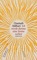Osamah Aldhari, Joachim Sartorius, Joachim Sartorius - Ich werde daraus eine Sonne weben, Inbunden
