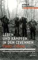 Annelie Buntenbach - Leben und Kämpfen in den Cevennen 1940-1944, Inbunden