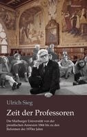 Ulrich Sieg - Zeit der Professoren, Inbunden