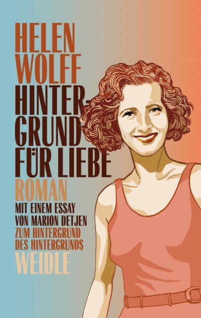 Helen Wolff, Marion Detjen - Hintergrund fur Liebe, E-bok