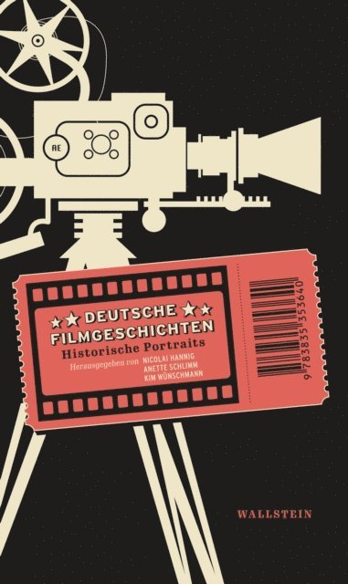 Kim Wunschmann, Anette Schlimm, Nicolai Hannig - Deutsche Filmgeschichten, E-bok
