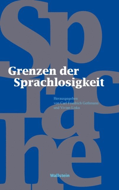 Vivian Liska, Carl Friedrich Gethmann - Grenzen der Sprachlosigkeit, E-bok