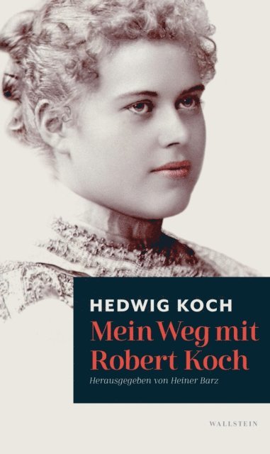 Hedwig Koch, Heiner Barz - Mein Weg mit Robert Koch, E-bok