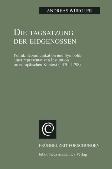 Andreas Wurgler - Die Tagsatzung der Eidgenossen, E-bok