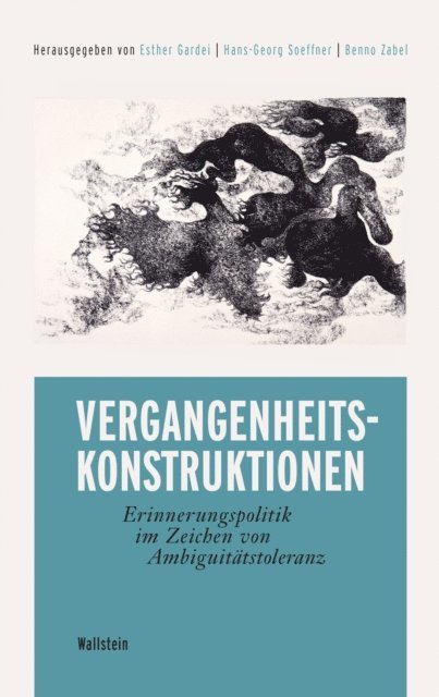 Benno Zabel, Hans-Georg Soeffner, Esther Gardei - Vergangenheitskonstruktionen, E-bok