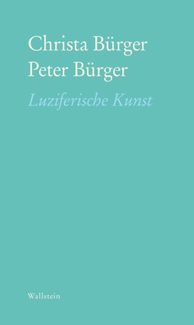 Peter Burger, Christa Burger - Luziferische Kunst, E-bok