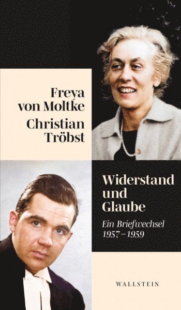 Christian Trobst, Freya von Moltke, Marek Zybura, Krzysztof Ruchniewicz - Widerstand und Glaube, E-bok