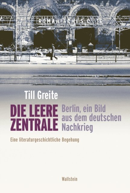 Till Greite - Die leere Zentrale. Berlin, ein Bild aus dem deutschen Nachkrieg, E-bok