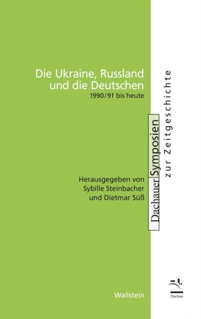 Dietmar Su, Sybille Steinbacher - Die Ukraine, Russland und die Deutschen, E-bok